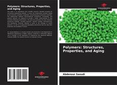 Capa do livro de Polymers: Structures, Properties, and Aging 