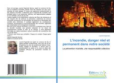 Couverture de L'incendie, danger réel et permanent dans notre société