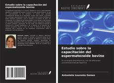 Couverture de Estudio sobre la capacitación del espermatozoide bovino
