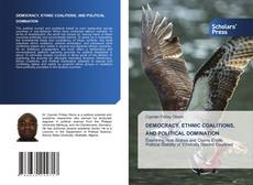DEMOCRACY, ETHNIC COALITIONS, AND POLITICAL DOMINATION的封面
