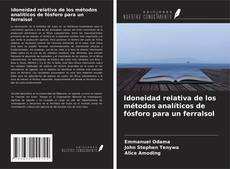Capa do livro de Idoneidad relativa de los métodos analíticos de fósforo para un ferralsol 