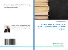 Capa do livro de Retour vers le passé ou le doux chant des mots de toute une vie 