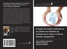 Couverture de El papel del medio ambiente en los planes de estudios de Ciencias de la Vida y la Tierra. Estudio comparativo