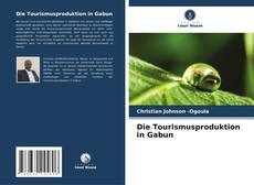 Couverture de Die Tourismusproduktion in Gabun