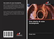 Bookcover of Una storia di cose incompiute