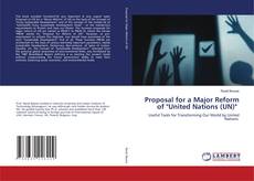 Borítókép a  Proposal for a Major Reform of "United Nations (UN)" - hoz