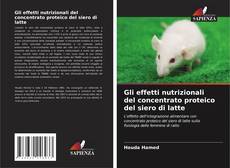 Couverture de Gli effetti nutrizionali del concentrato proteico del siero di latte