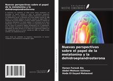 Обложка Nuevas perspectivas sobre el papel de la melatonina y la dehidroepiandrosterona