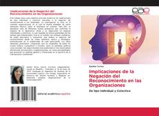 Couverture de Implicaciones de la Negación del Reconocimiento en las Organizaciones