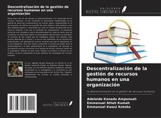 Portada del libro de Descentralización de la gestión de recursos humanos en una organización