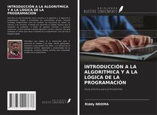 Couverture de INTRODUCCIÓN A LA ALGORITMICA Y A LA LÓGICA DE LA PROGRAMACIÓN