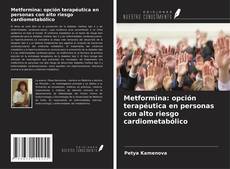 Couverture de Metformina: opción terapéutica en personas con alto riesgo cardiometabólico
