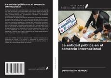 La entidad pública en el comercio internacional的封面