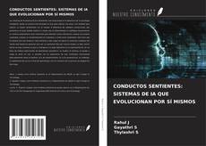CONDUCTOS SENTIENTES: SISTEMAS DE IA QUE EVOLUCIONAN POR SÍ MISMOS的封面