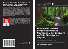Flora medicinal del Parque Nacional de Nawegaon y del Santuario de Vida Silvestre de Nagzira kitap kapağı
