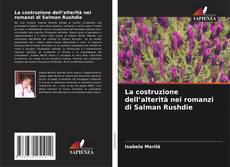 Capa do livro de La costruzione dell’alterità nei romanzi di Salman Rushdie 