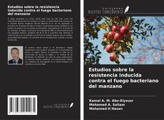 Couverture de Estudios sobre la resistencia inducida contra el fuego bacteriano del manzano