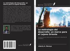 Buchcover von La metrología del desarrollo: un marco para el Lejano Oriente