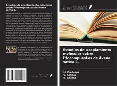 Capa do livro de Estudios de acoplamiento molecular sobre fitocompuestos de Avena sativa L. 