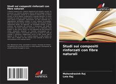 Bookcover of Studi sui compositi rinforzati con fibre naturali