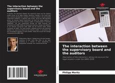 Copertina di The interaction between the supervisory board and the auditors