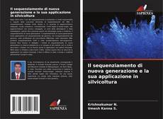 Il sequenziamento di nuova generazione e la sua applicazione in silvicoltura kitap kapağı