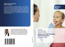 Bookcover of Saliva and the Pediatric Oral Ecosystem