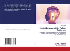 Couverture de Innovating America’s Future Resilience