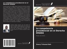 La competencia presidencial en el Derecho OHADA kitap kapağı