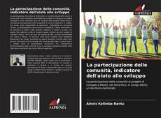 Couverture de La partecipazione delle comunità, indicatore dell'aiuto allo sviluppo