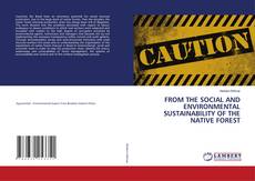 Bookcover of FROM THE SOCIAL AND ENVIRONMENTAL SUSTAINABILITY OF THE NATIVE FOREST