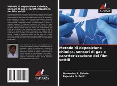 Buchcover von Metodo di deposizione chimica, sensori di gas e caratterizzazione dei film sottili