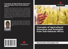 Concepts of Agricultural Insurance and Examples from Sub-Saharan Africa的封面