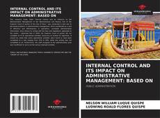 Обложка INTERNAL CONTROL AND ITS IMPACT ON ADMINISTRATIVE MANAGEMENT: BASED ON