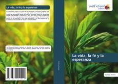Portada del libro de La vida, la fé y la esperanza