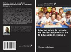Capa do livro de Informe sobre la jornada de presentación oficial de la Educación inclusiva a 