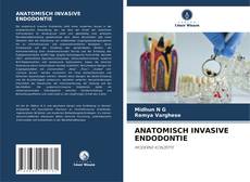 ANATOMISCH INVASIVE ENDODONTIE kitap kapağı