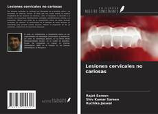 Portada del libro de Lesiones cervicales no cariosas