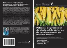 Portada del libro de Potencial de producción de bioetanol de bacterias de termitas a partir de mazorca de maíz