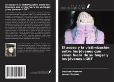 Portada del libro de El acoso y la victimización entre los jóvenes que viven fuera de su hogar y los jóvenes LGBT