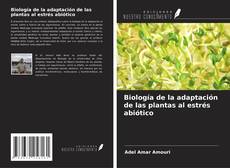 Обложка Biología de la adaptación de las plantas al estrés abiótico