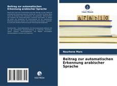 Bookcover of Beitrag zur automatischen Erkennung arabischer Sprache