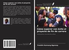 Copertina di Cómo superar con éxito el proyecto de fin de carrera