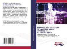 Couverture de DESARROLLO DE UN SISTEMA DE SEGMENTACIÓN DE IMÁGENES DE ECOCARDIOGRAMA