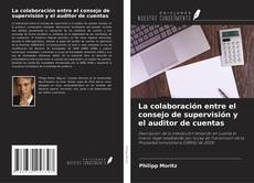 La colaboración entre el consejo de supervisión y el auditor de cuentas的封面