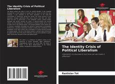 Bookcover of The Identity Crisis of Political Liberalism