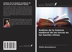 Обложка Análisis de la historia medieval de los turcos en las fuentes chinas