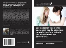 Las experiencias de los pacientes con la atención de enfermería prestada por estudiantes de enfermería kitap kapağı