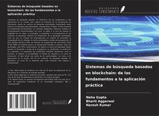 Bookcover of Sistemas de búsqueda basados en blockchain: de los fundamentos a la aplicación práctica