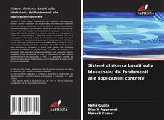 Bookcover of Sistemi di ricerca basati sulla blockchain: dai fondamenti alle applicazioni concrete